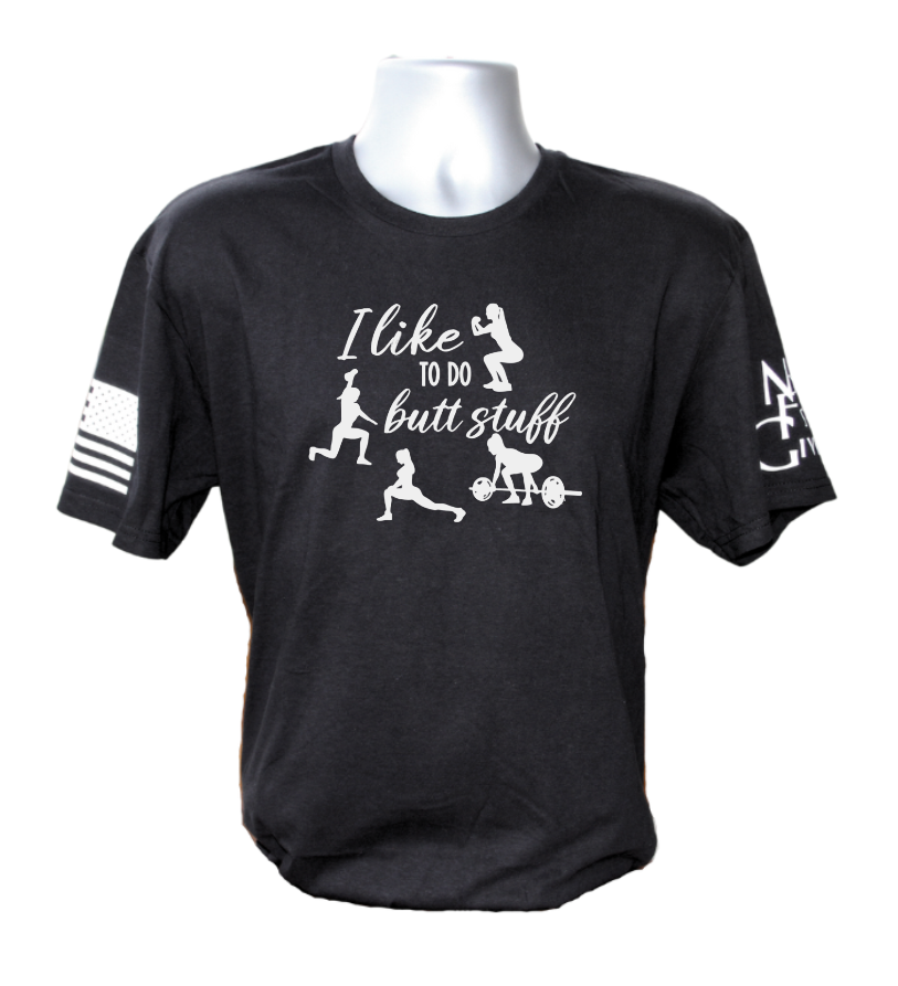 I Like Butt Stuff T-Shirt