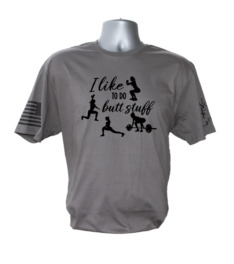 I Like Butt Stuff T-Shirt