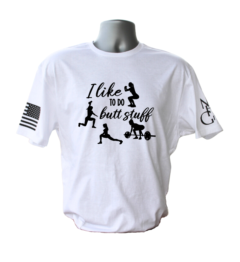 I Like Butt Stuff T-Shirt