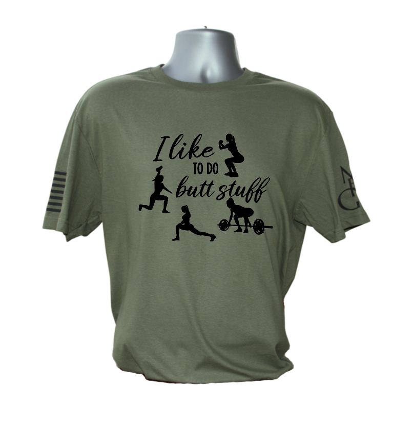 I Like Butt Stuff T-Shirt