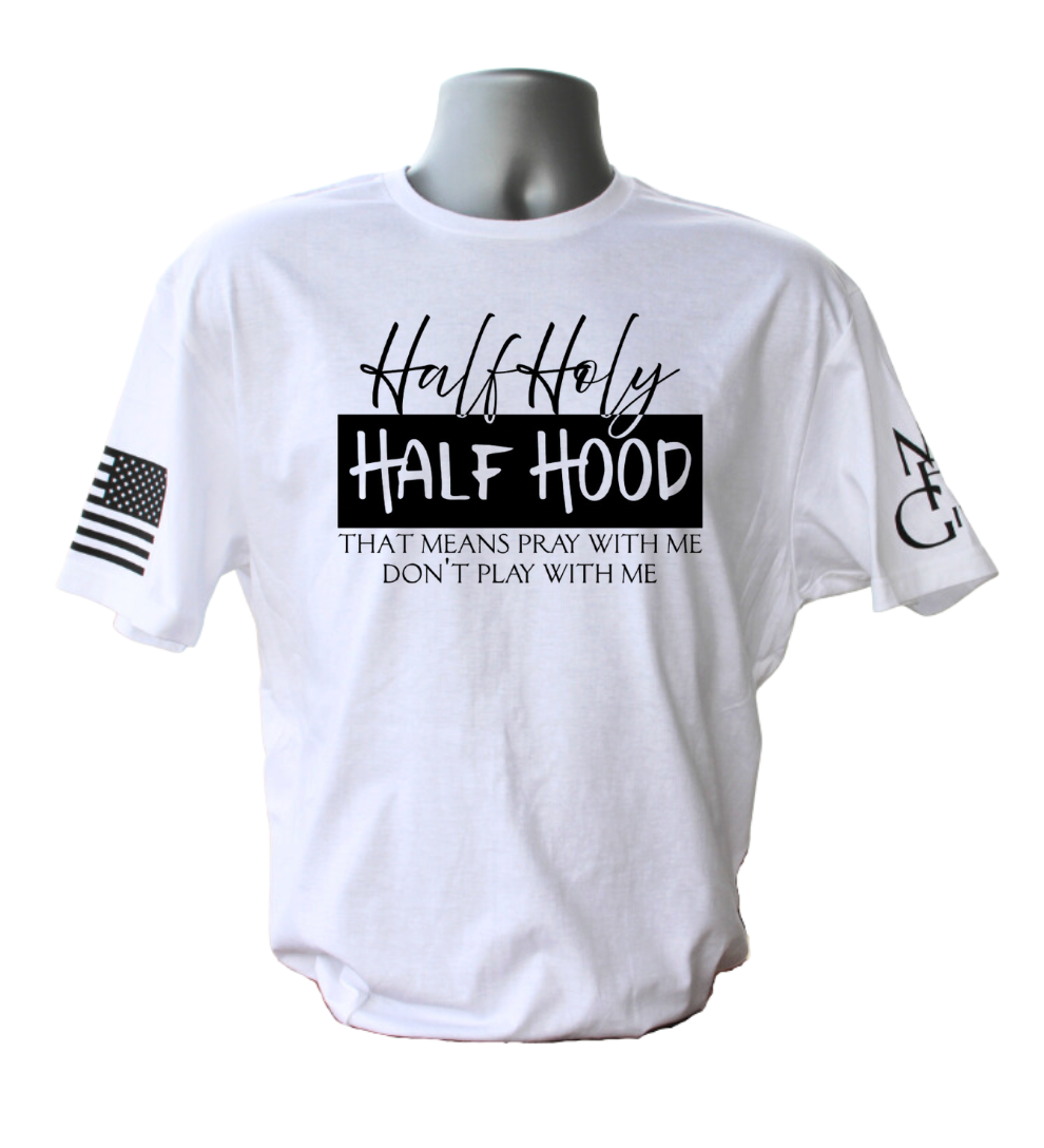 Half Holy Half Hood T-Shirt