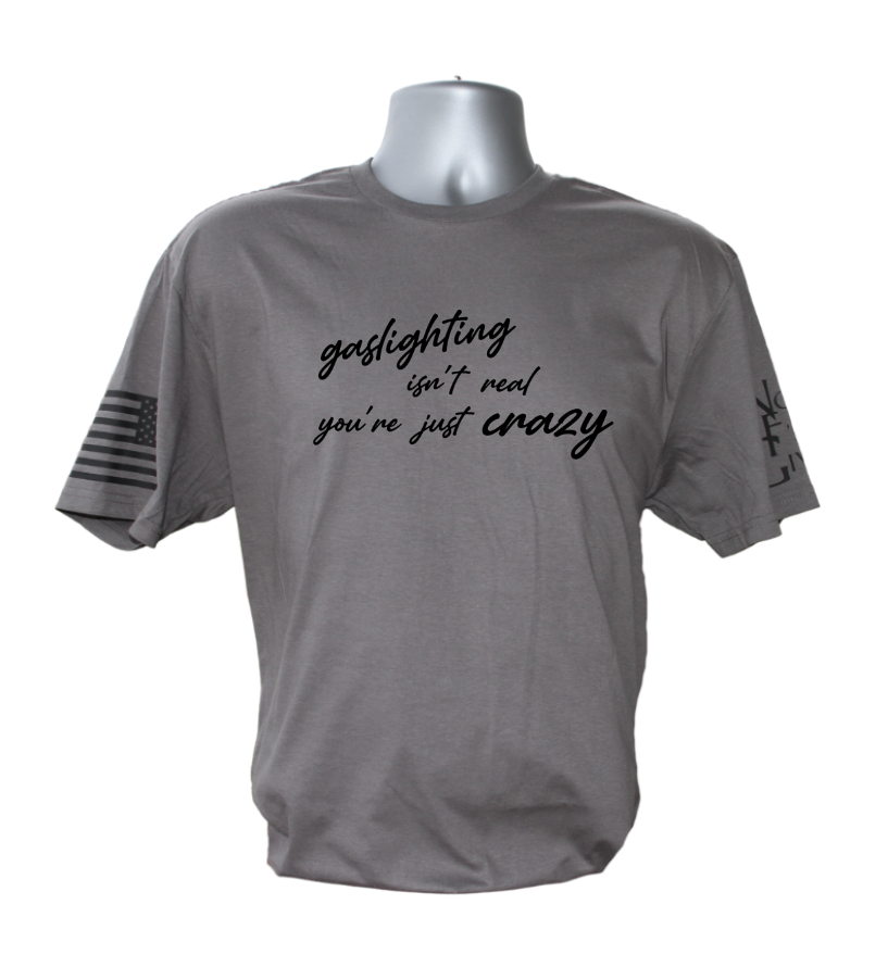 Gaslighting Isn't Real T-Shirt