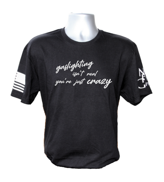 Gaslighting Isn't Real T-Shirt