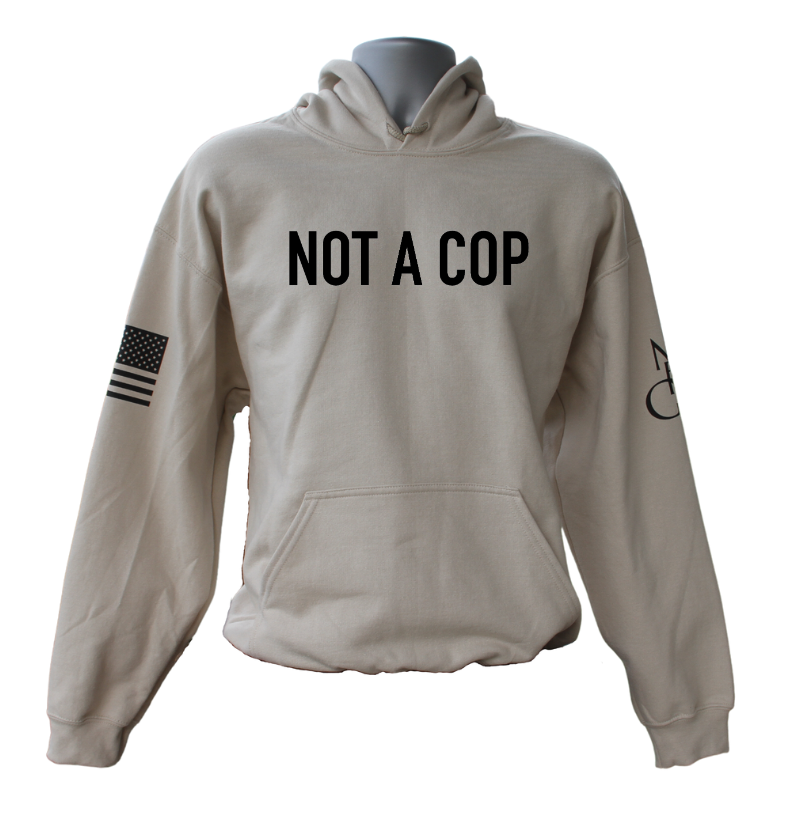 Not a Cop Hoodie