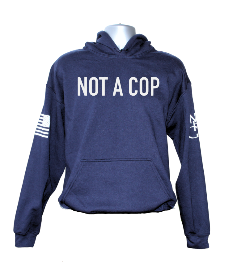 Not a Cop Hoodie