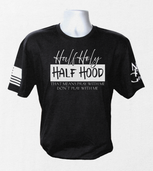Half Holy Half Hood T-Shirt