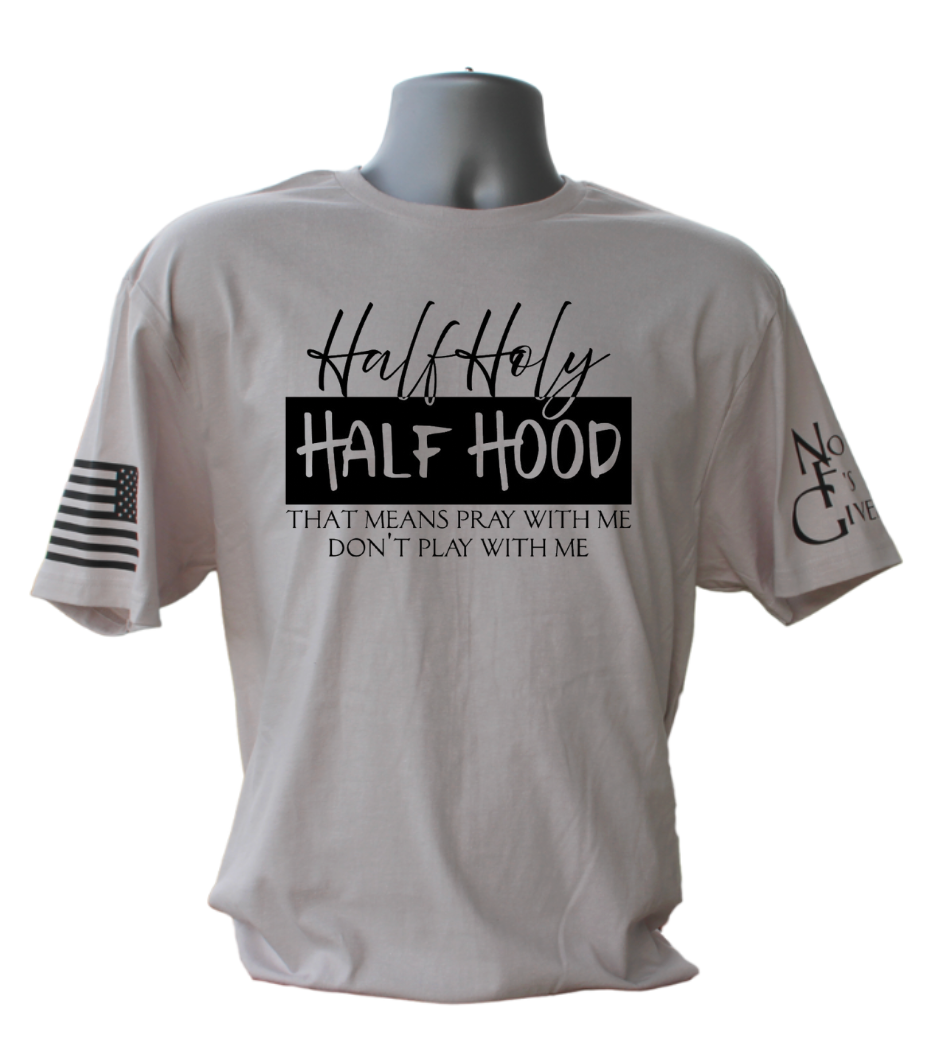 Half Holy Half Hood T-Shirt