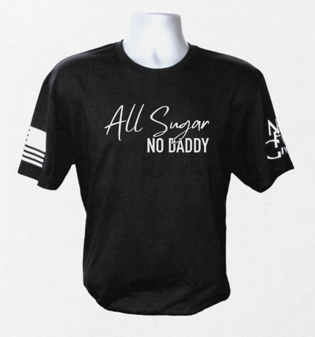 All Sugar, No Daddy T-Shirt