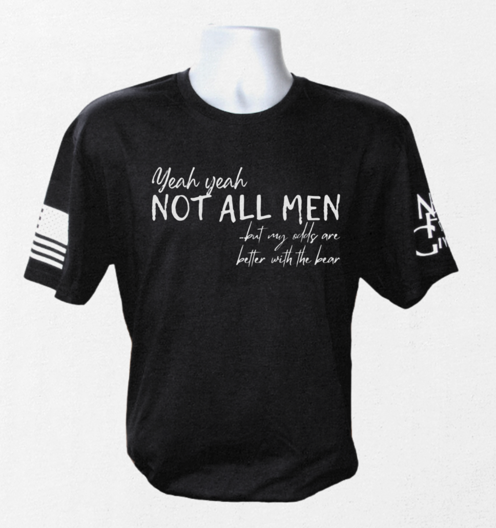 Not All Men T-Shirt