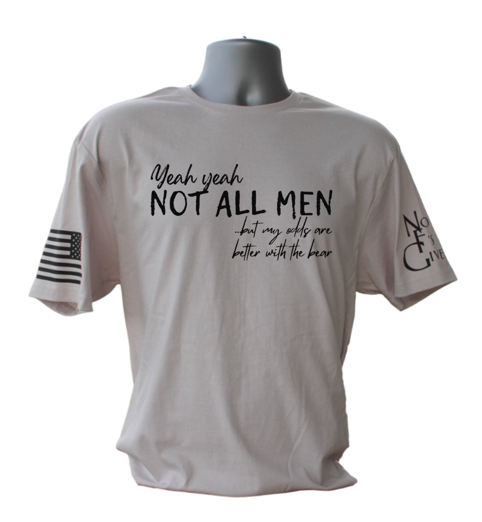 Not All Men T-Shirt
